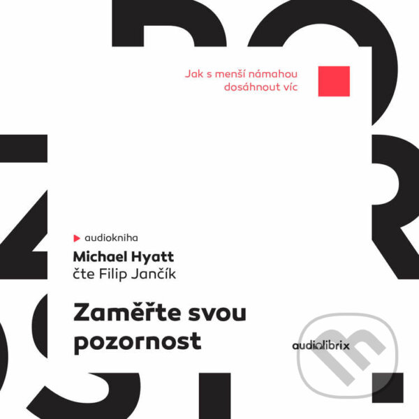 Audiokniha: Zaměřte svou pozornost (Michael Hyatt). Audiolibrix, 2021