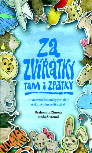 Levně Za zvířátky tam i zpátky (Ilustrované básničky pro děti o skutečném světě zvířat) - kniha z kategorie Básničky