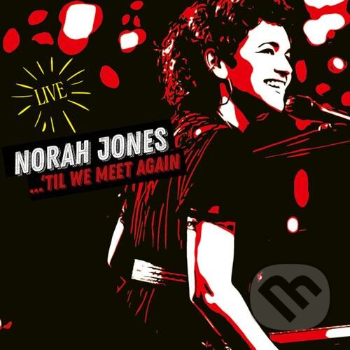 Levně Jones Norah: 'Til We Meet Again - JONES NORAH