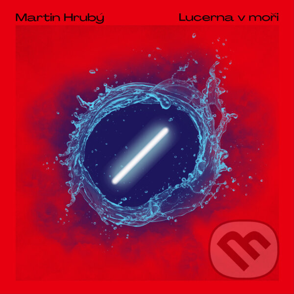 Martin Hrubý: Lucerna v moři - Martin Hrubý, Hudobné albumy, 2021