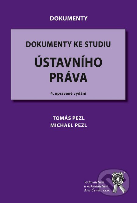 Dokumenty ke studiu ústavního práva - Michael Pezl, Tomáš Pezl, Aleš Čeněk, 2010