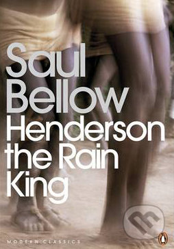 Henderson the Rain King - Saul Bellow, Penguin Books, 2007