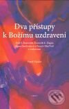 Levně Dva přístupy k Božímu uzdravení - Pavel Hejzlar - kniha z kategorie Kresťanstvo a psychológia