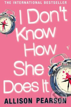 Levně I Don't Know How She Does it - Allison Pearson - kniha z kategorie Beletria