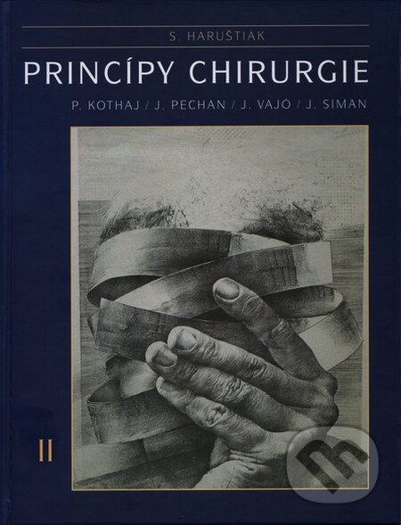 Princípy chirurgie - S. Haruštiak a kolektív, Slovak Academic Press, 2010
