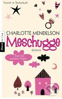 Kniha: Meschugge (Charlotte Mendelson). Diana Verlag, 2010