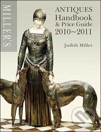 Levně Miller's Antiques Handbook and Price Guide 2010-2011 - kniha z kategorie Umenie, dizajn a architektúra