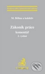 Zákoník práce - Komentář - M. Bělina a kol., C. H. Beck, 2010