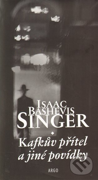 Levně Kafkův přítel a jiné povídky - Isaac Bashevis Singer - kniha z kategorie Beletria