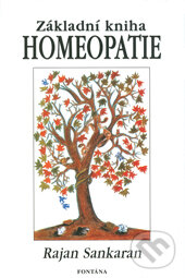 Základní kniha homeopatie - Rajan Sankaran, Fontána, 2009
