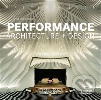 Levně Masterpieces: Performance Architecture + Design - Chris van Uffelen - kniha z kategorie Umenie, dizajn a architektúra