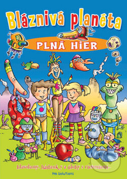 Levně Bláznivá planéta plná hier (Hlavolamy, hádanky a úlohy s riešeniami) - kniha z kategorie Pre deti a mládež