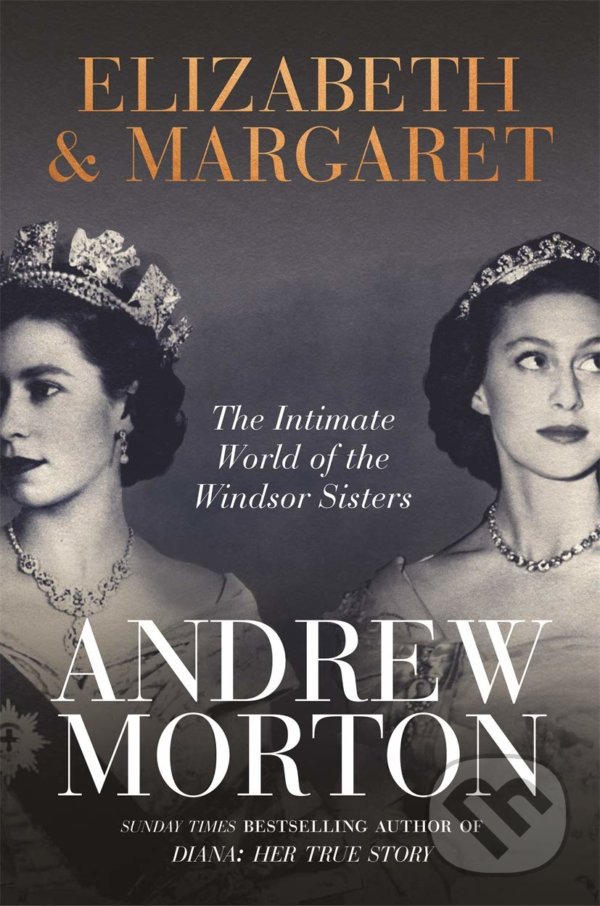 Levně Elizabeth & Margaret (The Intimate World of the Windsor Sisters) - kniha z kategorie Životopisy, reportáže a myšlienky
