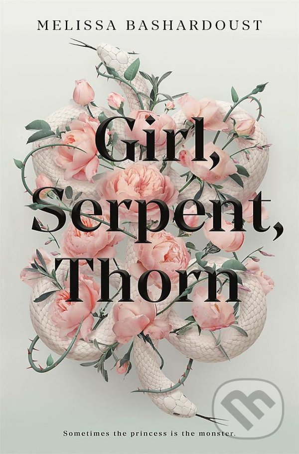 Girl, Serpent, Thorn - Melissa Bashardoust, Hodder Paperback, 2021