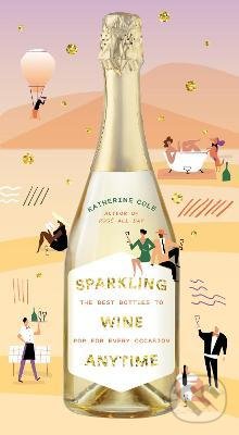 Sparkling Wine Anytime - Katherine Cole, Harry Abrams, 2021