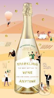 Levně Sparkling Wine Anytime (The Best Bottles to Pop for Every Occasion) - kniha z kategorie Podľa potraviny