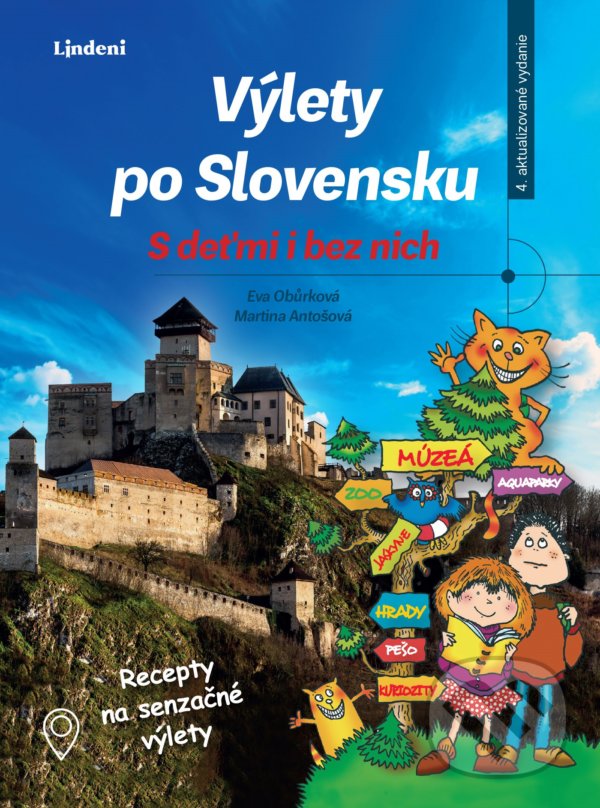 Levně Výlety po Slovensku s deťmi i bez nich - Eva Obůrková, Martina Antošová - kniha z kategorie Mapy a cestovanie