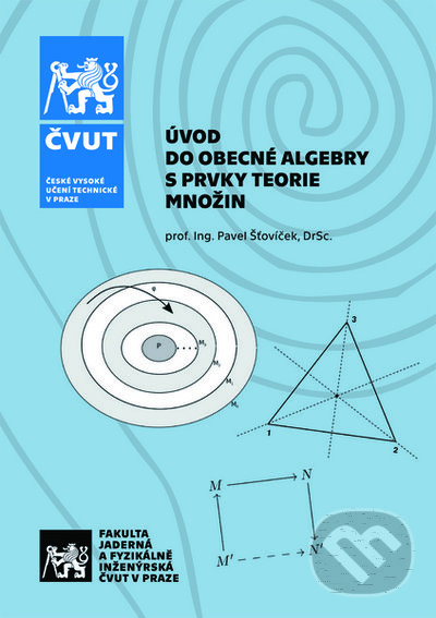 Levně Úvod do obecné algebry s prvky teorie množin - Pavel Šťovíček - kniha z kategorie Matematika