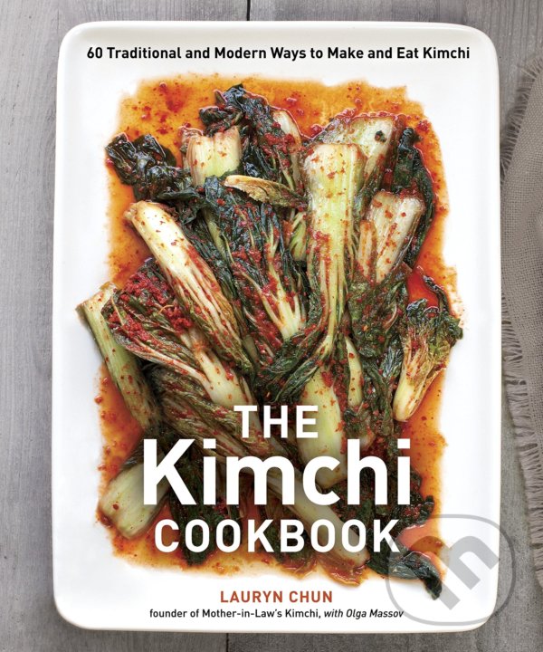 Levně The Kimchi Cookbook (60 Traditional and Modern Ways to Make and Eat Kimchi) - kniha z kategorie Národná kuchyňa