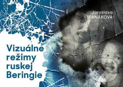 Levně Vizuálne režimy ruskej Beringie - Jaroslava Panáková - kniha z kategorie Sociológia