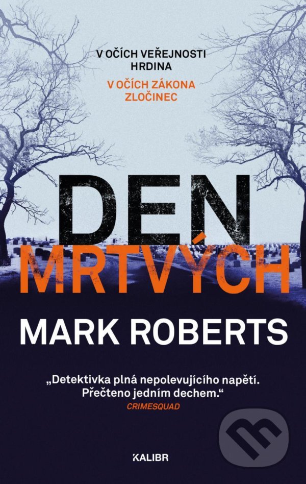 Levně Den mrtvých (V očích veřejnosti hrdina, v očích zákona zločinec) - kniha z kategorie Detektívky, trilery a horory