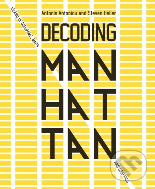 Levně Decoding Manhattan (Island of Diagrams, Maps, and Graphics) - kniha z kategorie Design