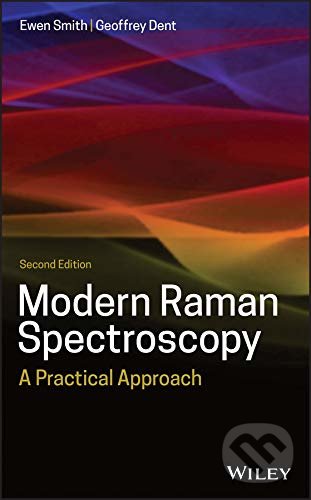Kniha: Modern Raman Spectroscopy (Ewen Smith a Geoffrey Dent)