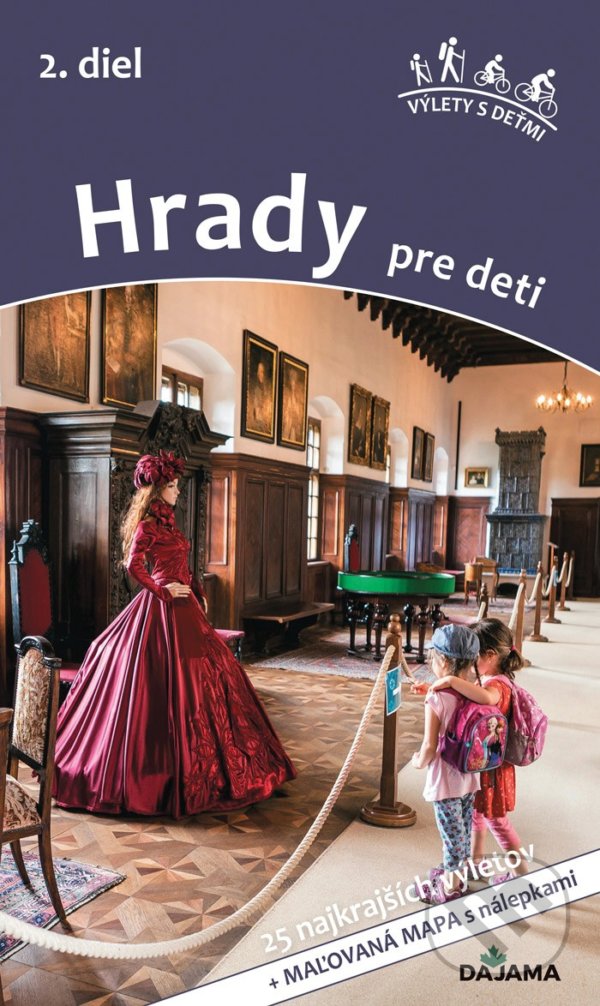 Levně Hrady pre deti (2. diel) (25 najkrajších výletov) - Daniel Kollár, Viera Poláková - kniha z kategorie Cestopisy