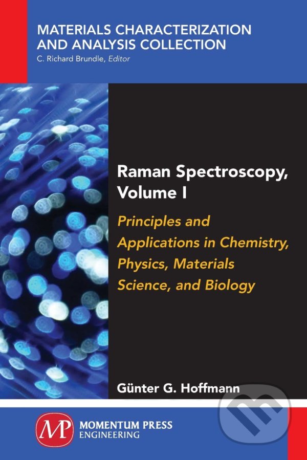 Levně Raman Spectroscopy - Volume I (Principles and Applications in Chemistry, Physics, Materials Science, and Biology) - kniha z kategorie Prírodné vedy a…