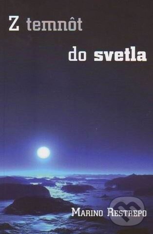 Levně Z temnôt do svetla - Marino Restrepo - kniha z kategorie Záložky, štítky, obaly