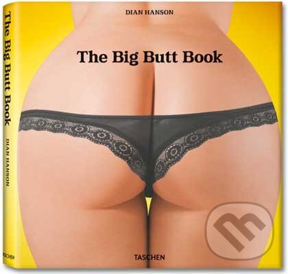 Kniha: The Big Butt Book (Dian Hanson). Taschen, 2010