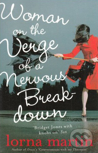 Levně Woman on the Verge of a Nervous Breakdown (Life, Love and Talking it Through) - kniha z kategorie Beletria