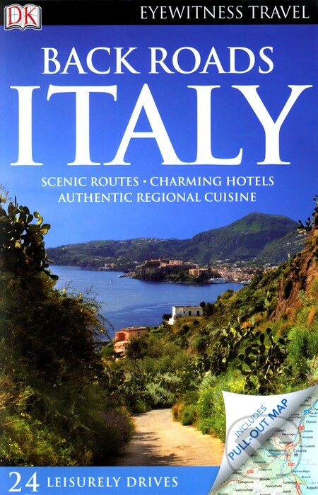 Kniha: Back Roads Italy (Dorling Kindersley). Dorling Kindersley, 2010