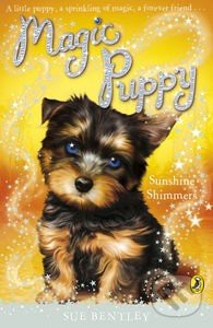 Magic Puppy: Sunshine Shimmers - Sue Bentley, Penguin Books, 2009