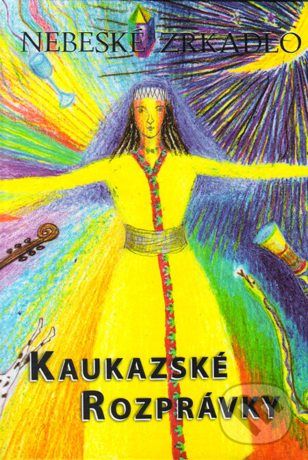 Levně Nebeské zrkadlo (Kaukazské rozprávky) - Eva Maliti-Fraňová - kniha z kategorie Mýty, povesti a legendy