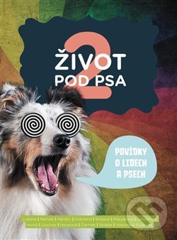 Levně Život pod psa 2 (Povídky o lidech a psech) - kniha z kategorie Beletria
