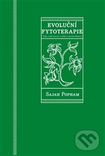 Levně Evoluční fytoterapie (Věda, spiritualita a léčba z hlubin přírody) - kniha z kategorie Farmakológia a fytoterapia