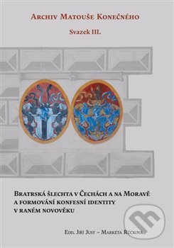 Levně Bratrská šlechta v Čechách a na Moravě a formování konfesní identity v raném novověku - kniha z kategorie Kresťanstvo