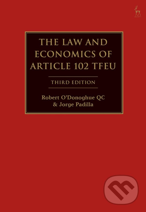 The Law and Economics of Article 102 TFEU - Robert O&#039;Donoghue, Jorge Padilla, Hart, 2020