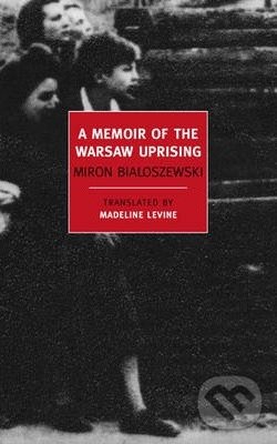 Levně A Memoir Of The Warsaw Uprising - Madeline Levine, Miron Bialoszewski - kniha z kategorie História