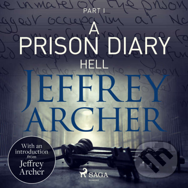 Audiokniha: A Prison Diary I - Hell (EN) (Jeffrey Archer). Saga Egmont, 2021