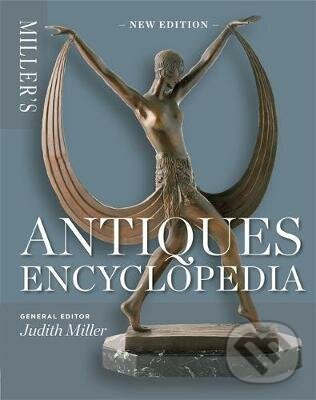 Kniha: Miller's Antiques Encyclopedia (Judith Miller). Octopus Publishing Group, 2013