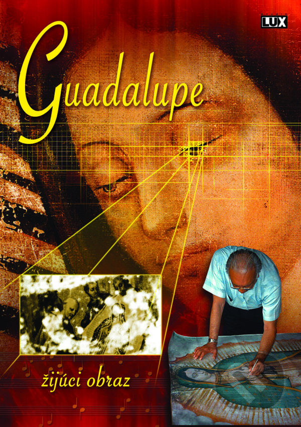 Film: Guadalupe - žijúci obraz (Studio Lux) (DVD). Studio Lux, 2016