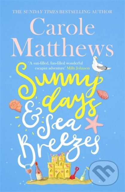 Levně Sunny Days and Sea Breezes - Carole Matthews - kniha z kategorie Beletria