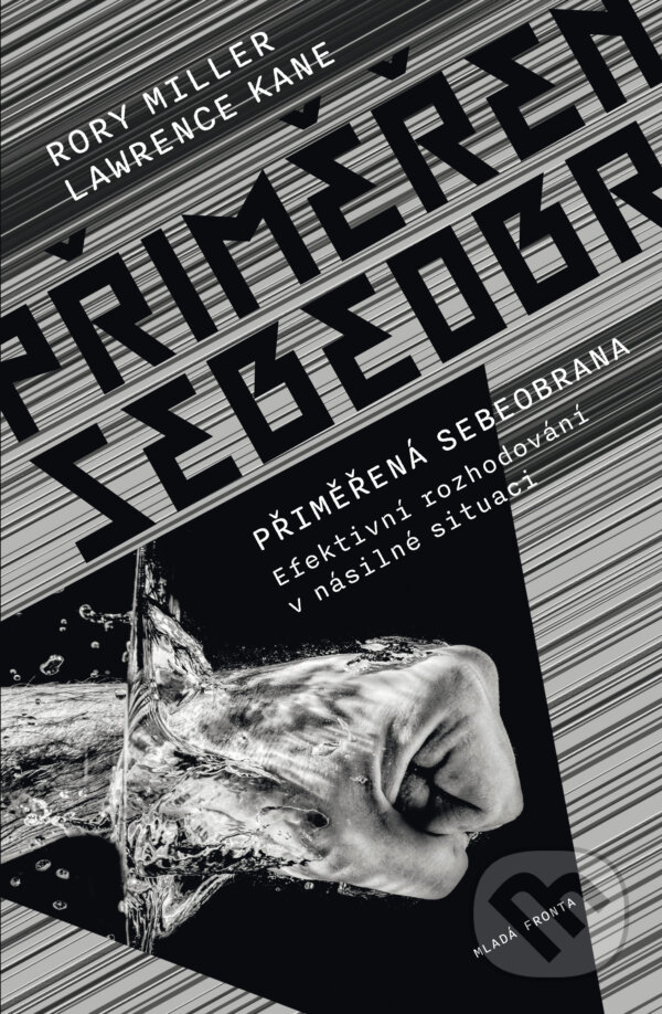 E-kniha: Přiměřená sebeobrana (Lawrence Kane a Rory Miller). Mladá fronta, 2018
