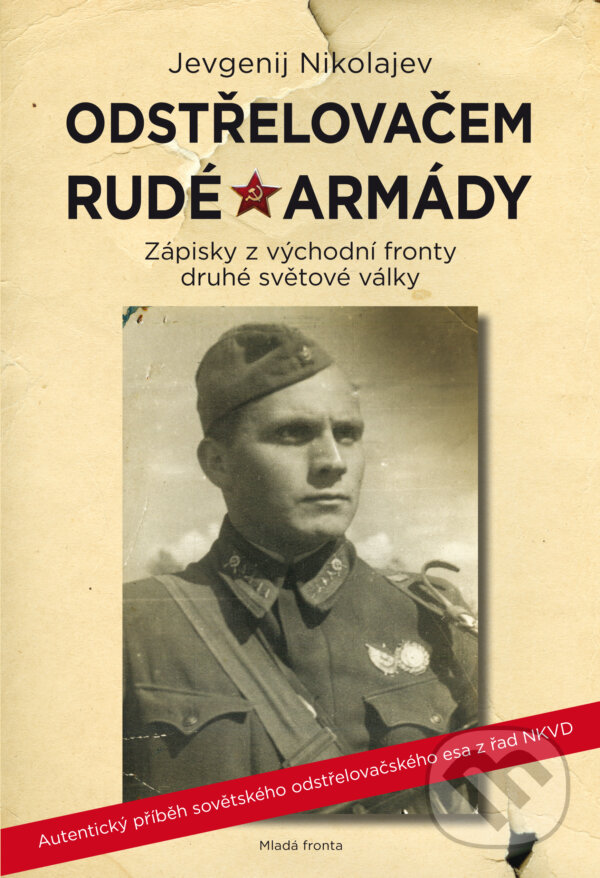E-kniha: Odstřelovačem rudé armády (Jevgenij Nikolajev). Mladá fronta, 2018