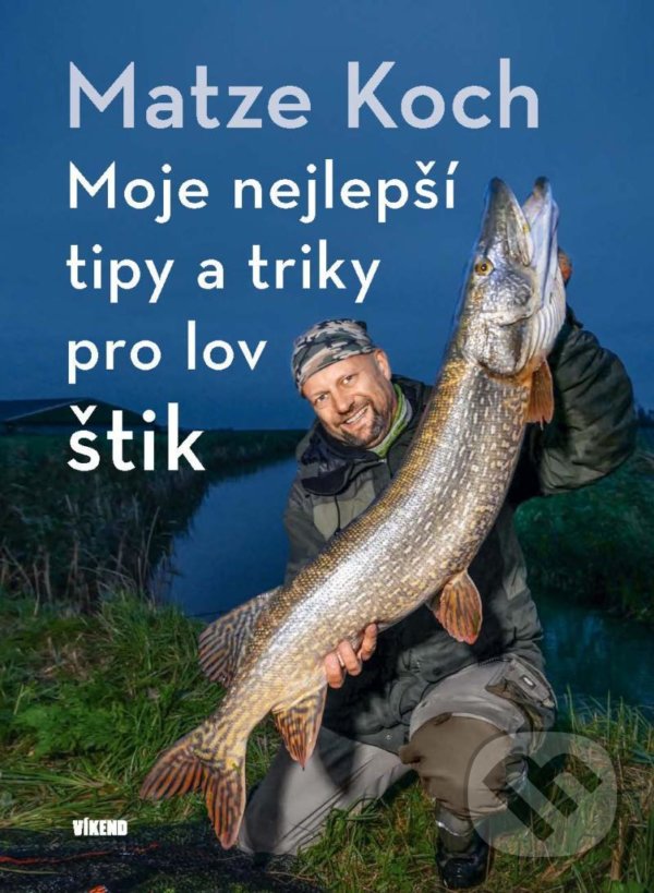 Kniha: Moje nejlepší tipy a triky pro lov štik (Matze Koch)