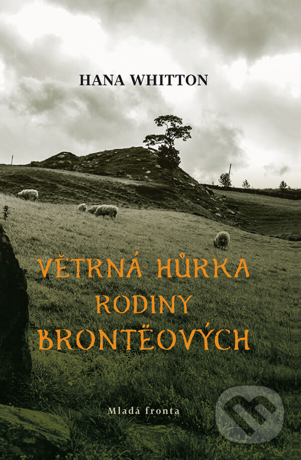E-kniha: Větrná hůrka rodiny Bronteových (Hana Whitton). Mladá fronta, 2017