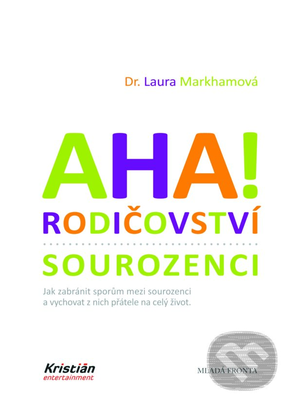 E-kniha: Aha! Rodičovství: Sourozenci (Laura Markham). Mladá fronta, 2018