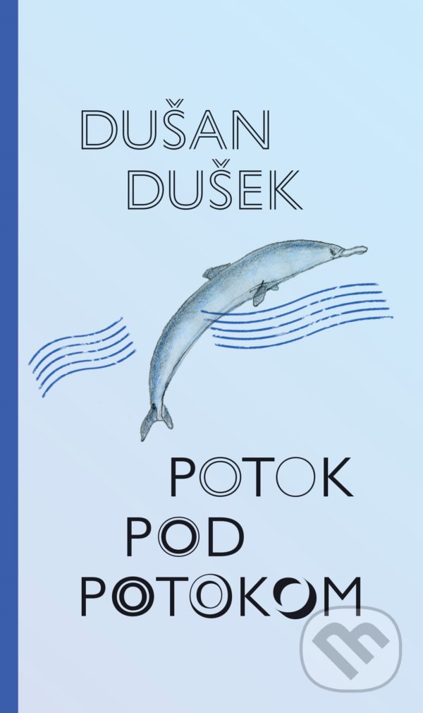 Levně Potok pod potokom - Dušan Dušek - kniha z kategorie Beletria
